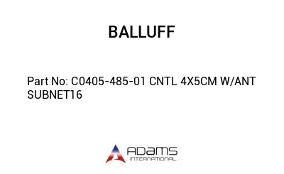 C0405-485-01 CNTL 4X5CM W/ANT SUBNET16									